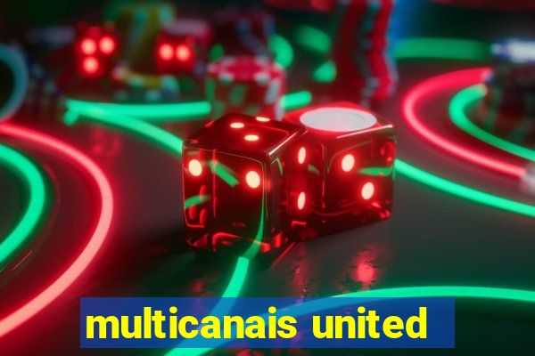 multicanais united